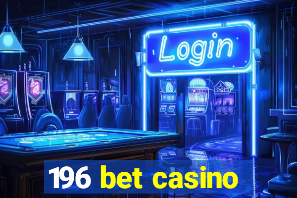 196 bet casino